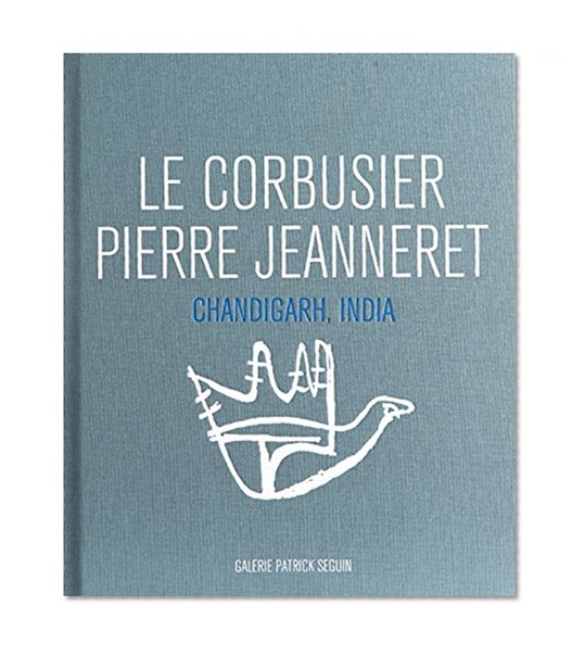 Book Cover Le Corbusier & Pierre Jeanneret: Chandigarh, India