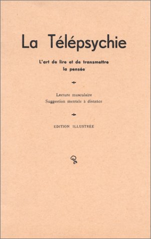 La tÃ©lÃ©psychie : L'art de lire et de transmettre la pensÃ©e