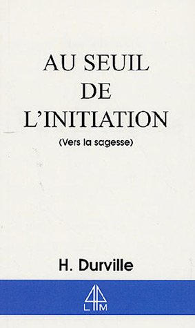 "au seuil de l'initiation ; vers la sagesse"