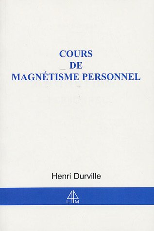 Cours de magnÃƒÂ©tisme personnel (French Edition)