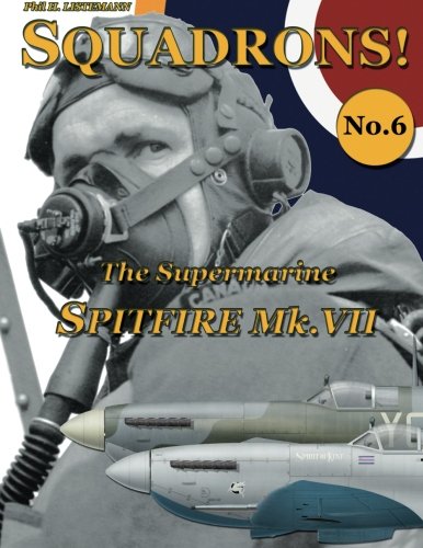 Book Cover The Supermarine Spitfire Mk.VII (SQUADRONS!) (Volume 6)