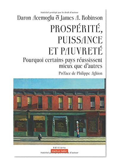 Prospérité, puissance et pauvreté: Pourquoi certains pays réussissent mieux que d'autres