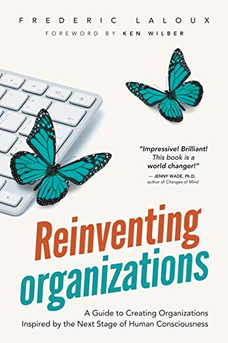 Book Cover Reinventing Organizations: A Guide to Creating Organizations Inspired by the Next Stage in Human Consciousness