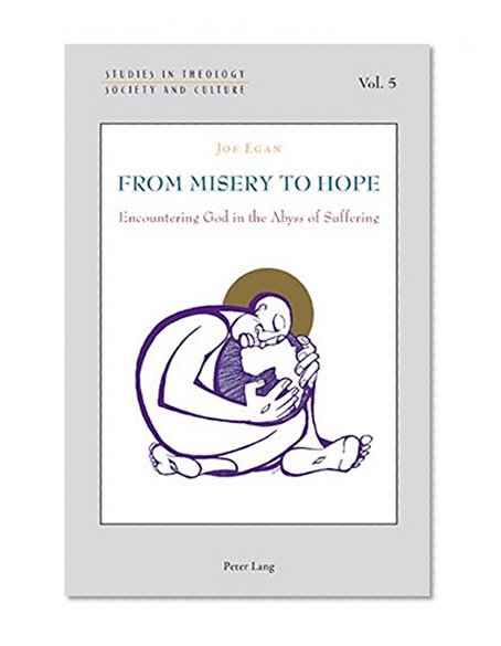 From Misery to Hope (Studies in Theology, Society and Culture)