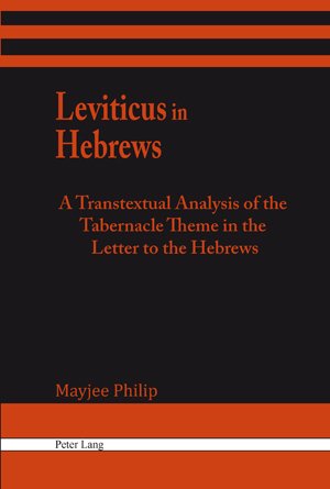 Leviticus in Hebrews: A Transtextual Analysis of the Tabernacle Theme in the Letter to the Hebrews
