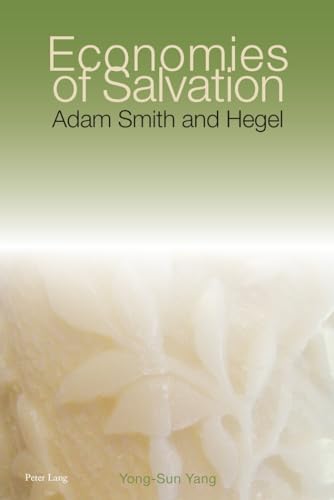 Economies of Salvation: Adam Smith and Hegel