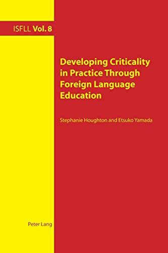 Developing Criticality in Practice Through Foreign Language Education (Intercultural Studies and Foreign Language Learning)