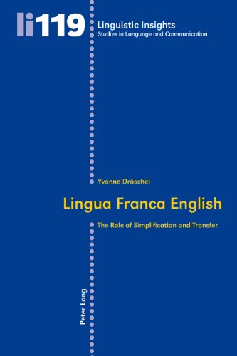 Lingua Franca English: The Role of Simplification and Transfer (Linguistic Insights. Studies in Language and Communication)