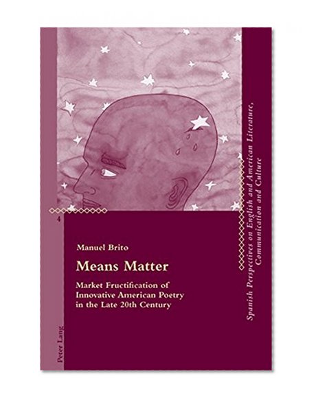 Means Matter (Spanish Perspectives on English and American Literature, Communication and Culture)