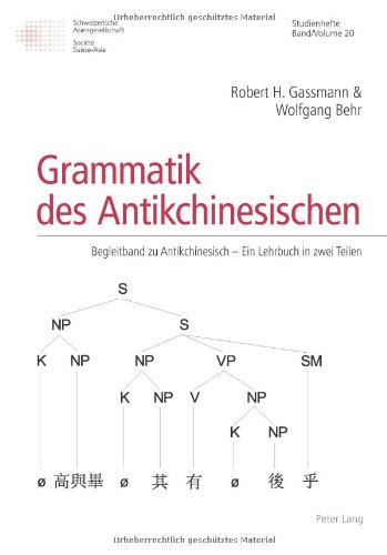 Grammatik des Antikchinesischen: Begleitband zu Antikchinesisch - Ein Lehrbuch in zwei Teilen (German Edition)