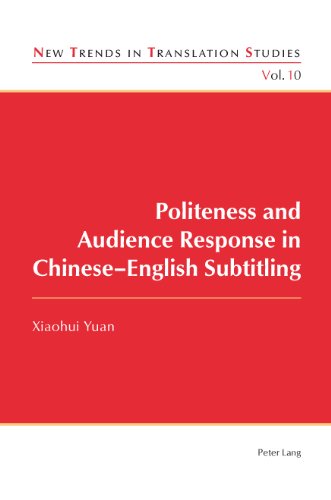 Politeness and Audience Response in Chinese-English Subtitling (New Trends in Translation Studies)