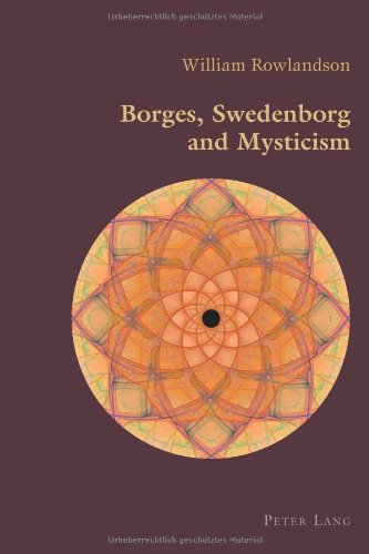 Borges, Swedenborg and Mysticism (Hispanic Studies: Culture and Ideas)