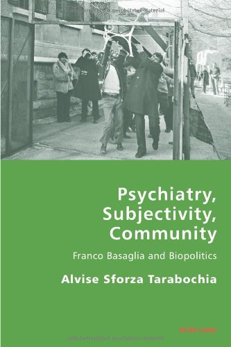 Psychiatry, Subjectivity, Community: Franco Basaglia and Biopolitics (Italian Modernities)