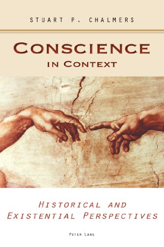Conscience in Context: Historical and Existential Perspectives