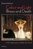 Colour and Light, Illness and Death: A New Interpretation of Kafka's Der Proceß