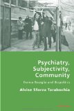 Psychiatry, Subjectivity, Community: Franco Basaglia and Biopolitics (Italian Modernities)