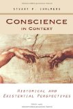 Conscience in Context: Historical and Existential Perspectives