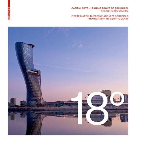 18 Degrees: Capital Gate Leaning Tower of Abu Dhabi: The Ultimate Diagrid