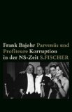 Parvenüs und Profiteure. Korruption in der NS- Zeit.