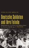 Deutsche Soldaten und ihre Feinde