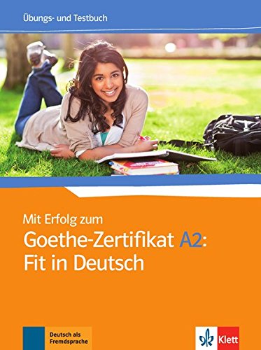 Book Cover Mit Erfolg zum Goethe-Zertifikat A2: Fit in Deutsch. Übungs- und Testbuch