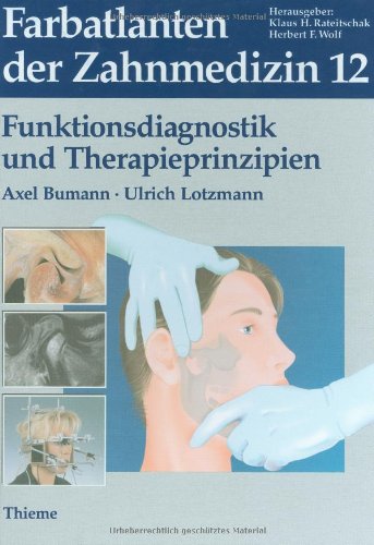 Function-oriented evaluation of craniomandibular diseases (Color atlas of dental medicine)