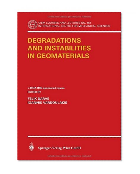 Degratations and Instabilities in Geomaterials (CISM International Centre for Mechanical Sciences)