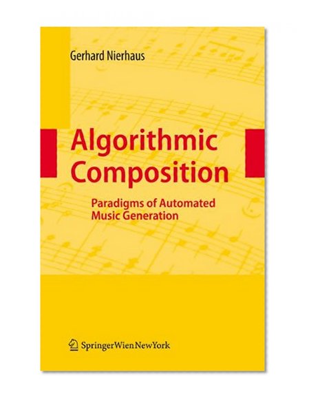 Algorithmic Composition: Paradigms of Automated Music Generation