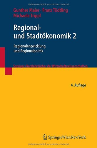 Regional- und StadtÃ¶konomik 2: Regionalentwicklung und Regionalpolitik (Springers KurzlehrbÃ¼cher der Wirtschaftswissenschaften) (German Edition)