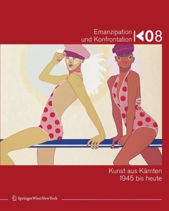 Emanzipation und Konfrontation / Emancipation and Confrontation / Emancipazione e confronto / Emancipacija in konfrontacija: Kunst aus KÃƒÂ¤rnten 1945 bis ... Today (German, English and Italian Edition)