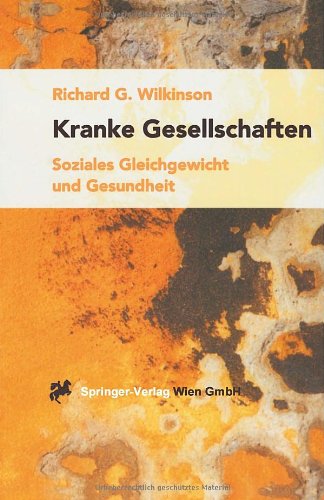 Kranke Gesellschaften: Soziales Gleichgewicht und Gesundheit (German Edition)