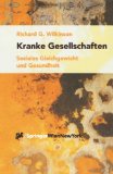 Kranke Gesellschaften: Soziales Gleichgewicht und Gesundheit (German Edition)