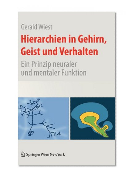 Hierarchien in Gehirn, Geist und Verhalten: Ein Prinzip neuraler und mentaler Funktion (German Edition)