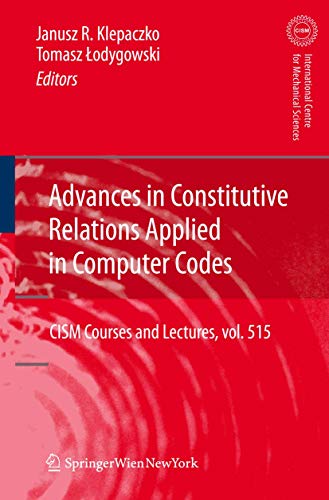 Advances in Constitutive Relations Applied in Computer Codes (CISM International Centre for Mechanical Sciences, 515)