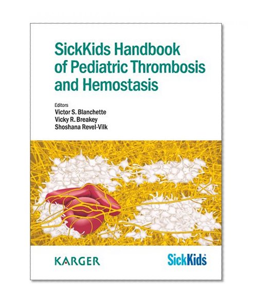 SickKids Handbook of Pediatric Thrombosis and Hemostasis
