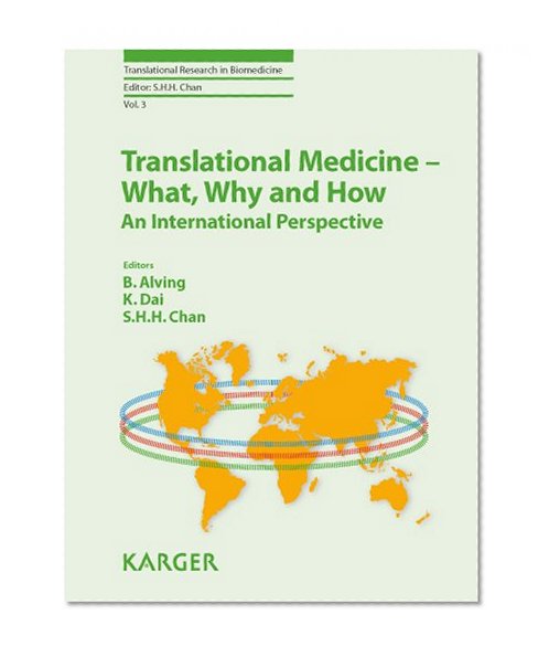 Translational Medicine - What, Why and How: An International Perspective (Translational Research in Biomedicine, Vol. 3)