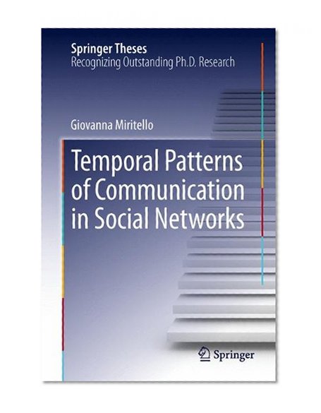 Temporal Patterns of Communication in Social Networks (Springer Theses)