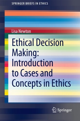 Ethical Decision Making: Introduction to Cases and Concepts in Ethics (SpringerBriefs in Ethics)