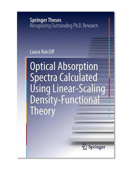Optical Absorption Spectra Calculated Using Linear-Scaling Density-Functional Theory (Springer Theses)