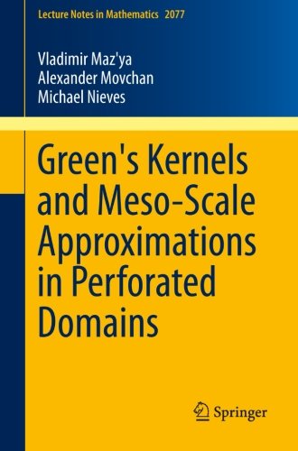Green's Kernels and Meso-Scale Approximations in Perforated Domains (Lecture Notes in Mathematics)