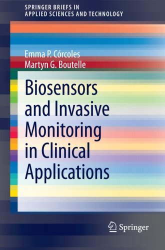 Biosensors and Invasive Monitoring in Clinical Applications (SpringerBriefs in Applied Sciences and Technology)