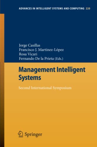 Management Intelligent Systems: Second International Symposium (Advances in Intelligent Systems and Computing, 220)