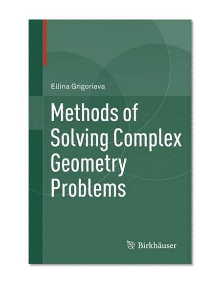 Methods of Solving Complex Geometry Problems
