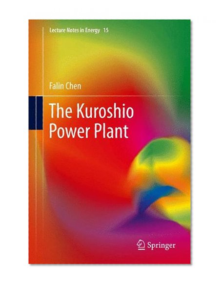 The Kuroshio Power Plant (Lecture Notes in Energy)