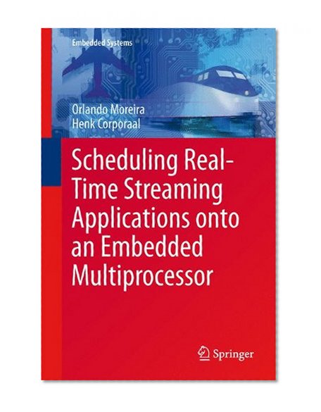 Scheduling Real-Time Streaming Applications onto an Embedded Multiprocessor (Embedded Systems)