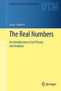 Book Cover The Real Numbers: An Introduction to Set Theory and Analysis (Undergraduate Texts in Mathematics)
