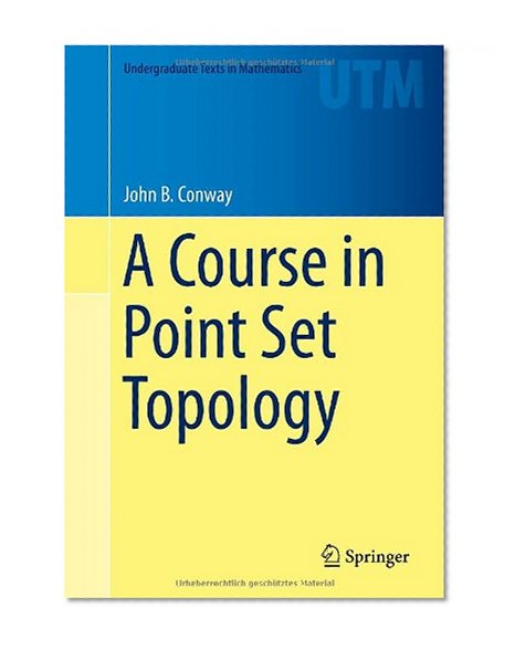 A Course in Point Set Topology (Undergraduate Texts in Mathematics)