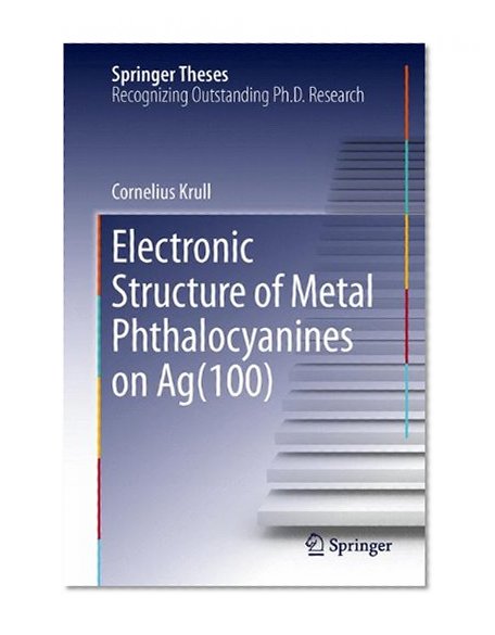 Electronic Structure of Metal Phthalocyanines on Ag(100) (Springer Theses)