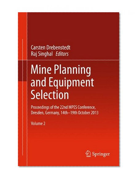 Mine Planning and Equipment Selection: Proceedings of the 22nd MPES Conference, Dresden, Germany, 14th – 19th October 2013