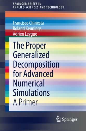 The Proper Generalized Decomposition for Advanced Numerical Simulations: A Primer (SpringerBriefs in Applied Sciences and Technology)